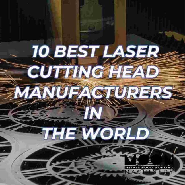 10 Leading Laser Cutting Head Manufacturers Worldwide