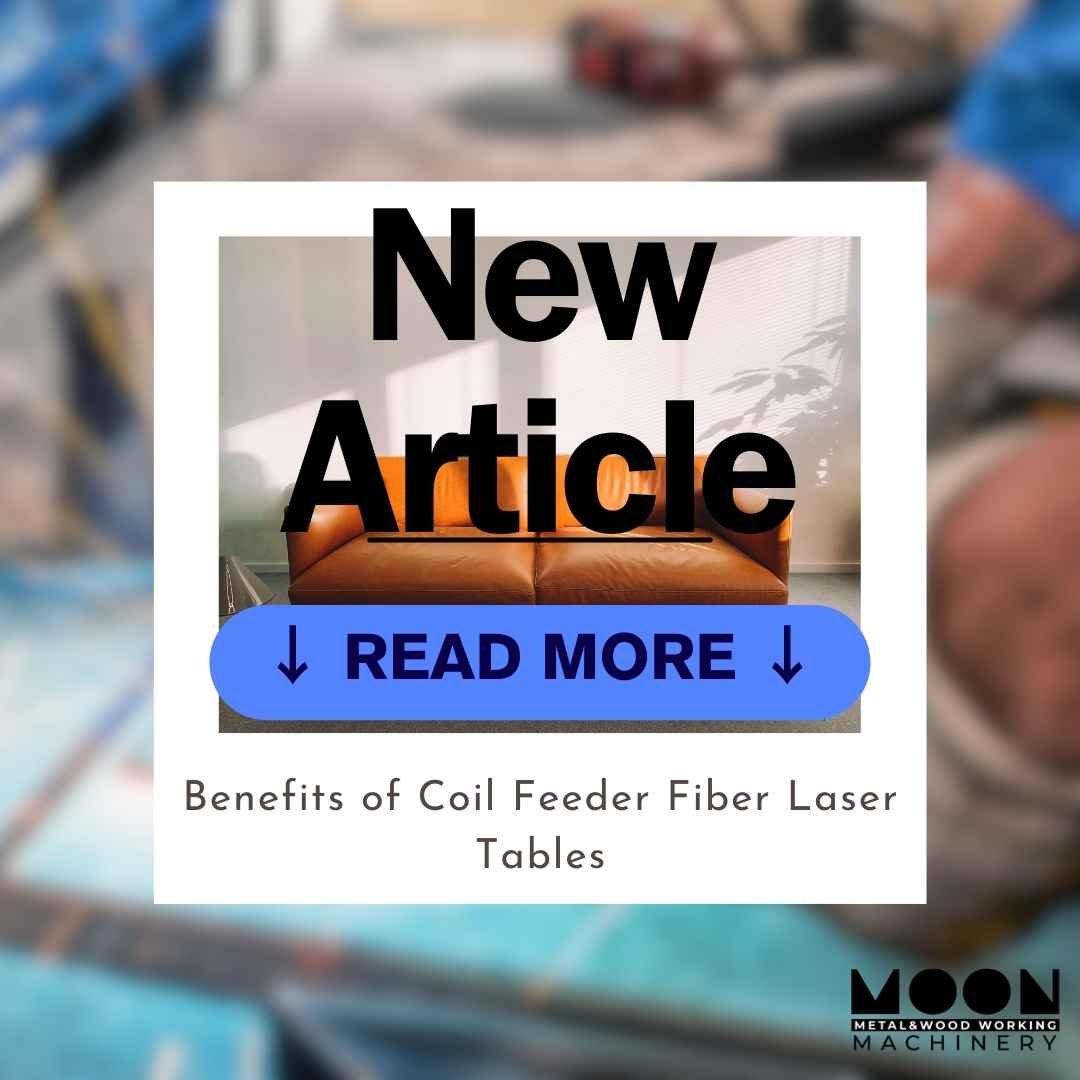 Benefits of Coil Feeder Fiber Laser Tables Benefits of Coil Feeders with Fiber Laser Tables