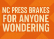 NC Press Brakes for Anyone Wondering
