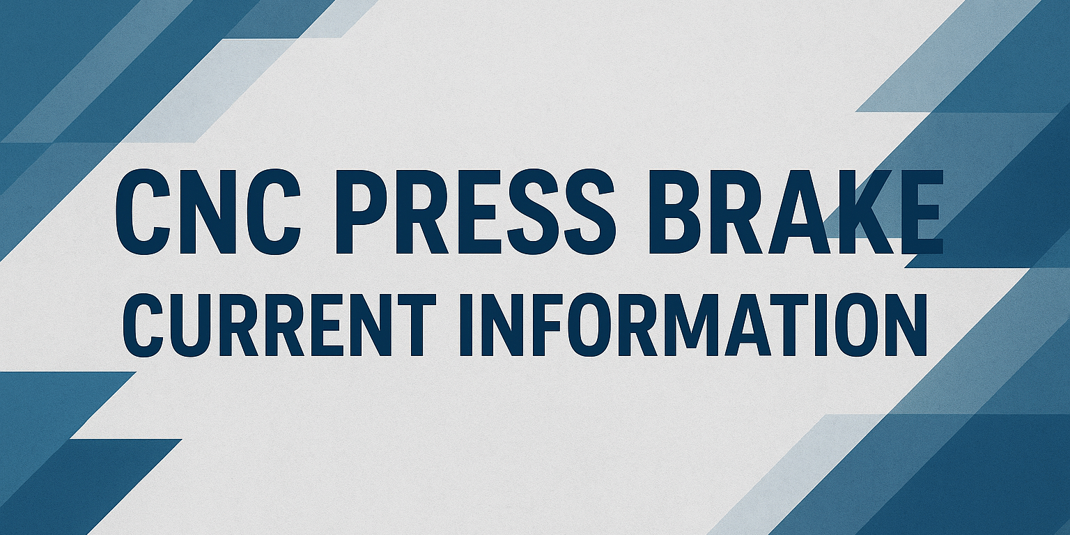 CNC Press Brake Current Information