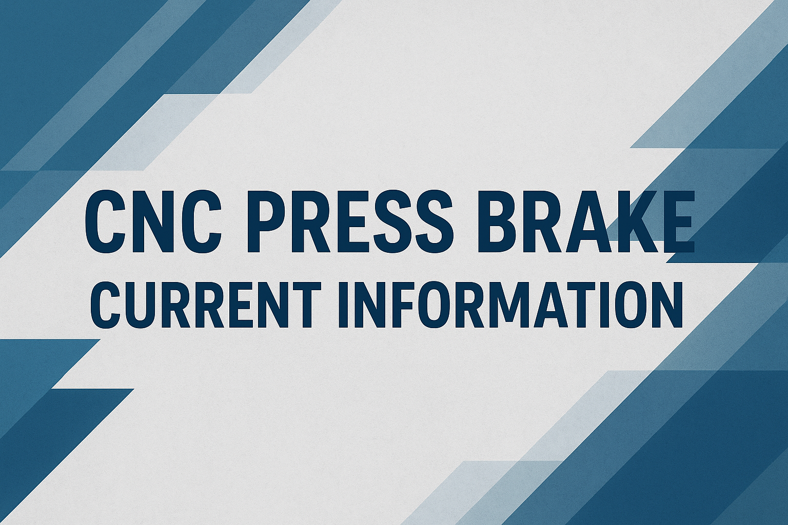 CNC Press Brake Current Information
